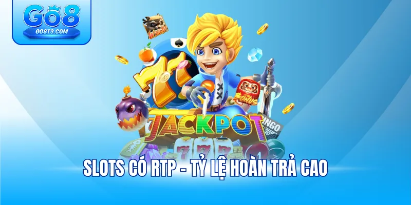 Slots có RTP - Tỷ lệ hoàn trả cao